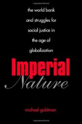 book Imperial Nature: The World Bank and Struggles for Social Justice in the Age of Globalization