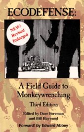 book Ecodefense: A Field Guide to Monkeywrenching