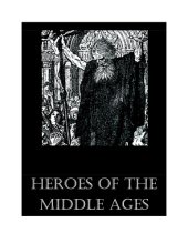 book Heroes of the Middle Ages : (Alaric to Columbus)