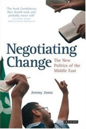 book Negotiating Change: The New Politics of the Middle East