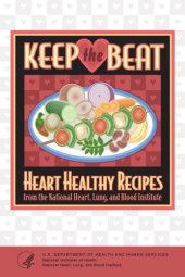 book Keep the beat : heart healthy recipes from the National Heart, Lung, and Blood Institute