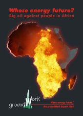 book Whose energy future? : big oil against people in Africa