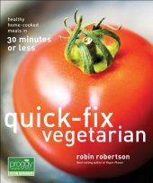 book Quick-Fix Vegetarian: Healthy Home-Cooked Meals in 30 Minutes or Less