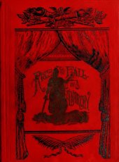 book The rise and fall of anarchy in America. From its incipient stage to the first bomb thrown in Chicago. A comprehensive account of the great conspiracy culminating in the Haymarket massacre, May 4th, 1886 ... the apprehension, trail, conviction and executi