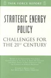 book Strategic energy policy : challenges for the 21st century : report of an independent task force cosponsored by the James A. Baker III Institute for Public Policy of Rice University and the Council on Foreign Relations