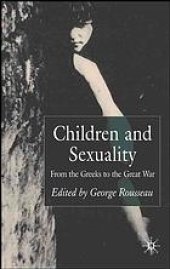 book Children and sexuality : from the Greeks to the Great War