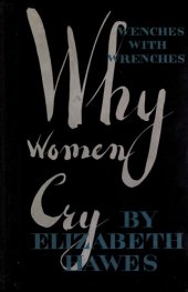 book Why women cry : or, Wenches with wrenches