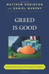 book Greed is Good: Maximization and Elite Deviance in America