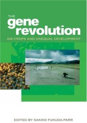 book The Gene Revolution: GM Crops and Unequal Development