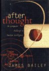 book After Thought: The Computer Challenge To Human Intelligence