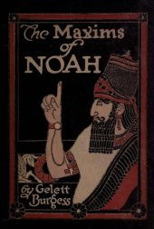 book The maxims of Noah. Derived from his experience with women both before and after the flood as given in counsel to his son Japhet