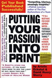 book Putting Your Passion Into Print: Get Your Book Published Successfully!