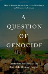 book A Question of Genocide: Armenians and Turks at the End of the Ottoman Empire