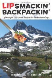 book Lipsmackin' Backpackin': Lightweight, Trail-Tested Recipes For Backcountry Trips