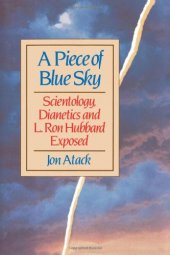 book A Piece of Blue Sky: Scientology, Dianetics and L. Ron Hubbard Exposed