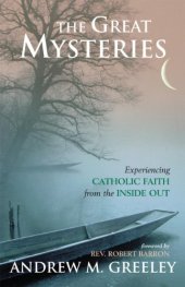 book The Great Mysteries: Experiencing the Catholic Faith from the Inside Out