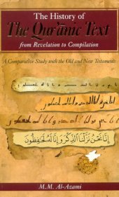 book The history of the Qur'ānic text : from revelation to compilation : a comparative study with the Old and New Testaments