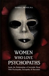 book Women Who Love Psychopaths: Inside the Relationships of inevitable Harm With Psychopaths, Sociopaths & Narcissists