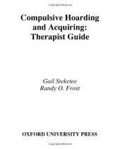 book Compulsive Hoarding and Acquiring: Therapist Guide