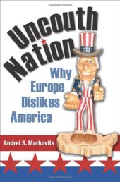 book Uncouth Nation: Why Europe Dislikes America