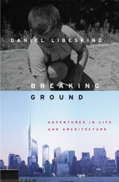 book Breaking Ground: Adventures in Life and Architecture