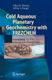 book Cold Aqueous Planetary Geochemistry with FREZCHEM: From Modeling to the Search for Life at the Limits