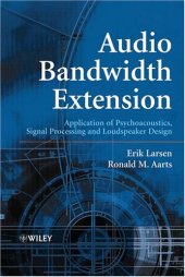 book Audio Bandwidth Extension: Application of Psychoacoustics, Signal Processing and Loudspeaker Design