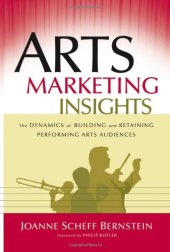 book Arts Marketing Insights: The Dynamics of Building and Retaining Performing Arts Audiences