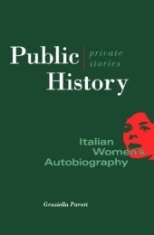 book Public History, Private Stories: Italian Women's Autobiography