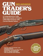 book Gun Trader's Guide: A Comprehensive, Fully Illustrated Guide to Modern Collectible Firearms with Current Market Values