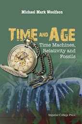 book Time and Age: Time Machines, Relativity and Fossils