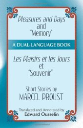 book Pleasures and Days and "Memory" / Les Plaisirs et les Jours et "Souvenir" Short Stories by Marcel Proust: A Dual-Language Book