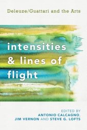 book Intensities and Lines of Flight: Deleuze/Guattari and the Arts