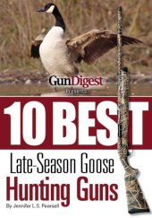 book Gun Digest Presents 10 Best Late-Season Goose Guns