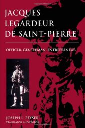 book Jacques Legardeur De Saint-Pierre: Officer, Gentleman, Entrepeneur