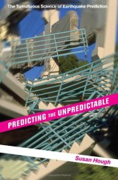 book Predicting the Unpredictable: The Tumultuous Science of Earthquake Prediction