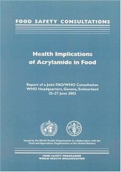 book Health Implications of Acrylamide in Food: Report of a Joint FAO/WHO Consultation