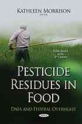 book Pesticide residues in food : data and federal oversight