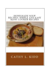 book Homemade soup recipes : simple and easy slow cooker recipes