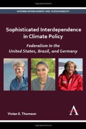 book Sophisticated Interdependence in Climate Policy: Federalism in the United States, Brazil, and Germany