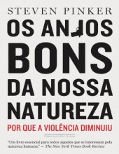 book Os Anjos Bons da Nossa Natureza - Por Que a Violência Diminuiu