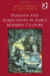 book Passions and Subjectivity in Early Modern Culture