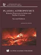 book Plasma astrophysics : kinetic processes in solar and stellar coronae