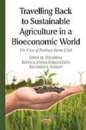 book Travelling back to sustainable agriculture in a bioeconomic world : the case of Roxbury Farm CSA