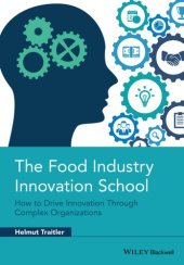 book The food industry innovation school : how to drive innovation through complex organizations