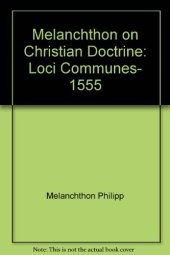 book Melanchthon on Christian Doctrine: Loci Communes, 1555