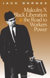 book Malcolm X, Black Liberation, and the Road to Workers Power