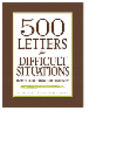 book 500 Letters for Difficult Situations. Easy-To-Use Templates for Challenging Communications