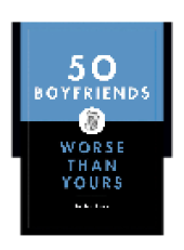 book 50 Boyfriends Worse Than Yours