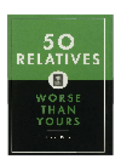 book 50 Relatives Worse Than Yours